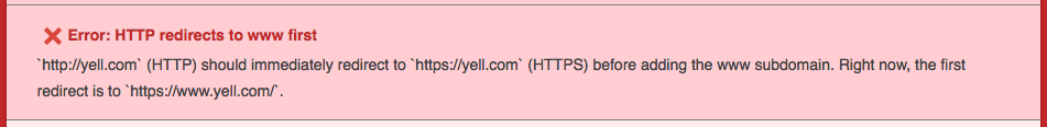  (HTTP) should immediately redirect to  (HTTPS) before adding the www subdomain. Right now, the first redirect is to .